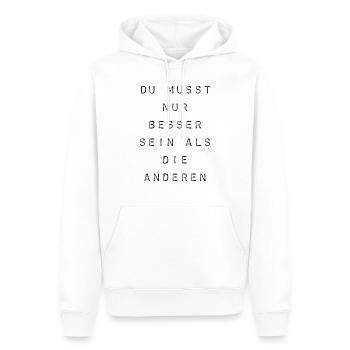 T-Shirt "Du musst nur besser sein" - Männer Premium Bio Hoodie - Weiß - Vorne - Nico (187cm)