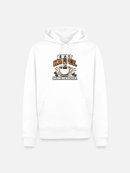 Erst Kaffee. Dann Menschen. - Männer Premium Bio Hoodie - Weiß