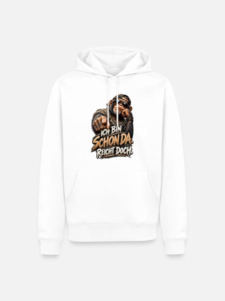 ICH BIN SCHON DA. REICHT DOCH. - Männer Premium Bio Hoodie - Weiß