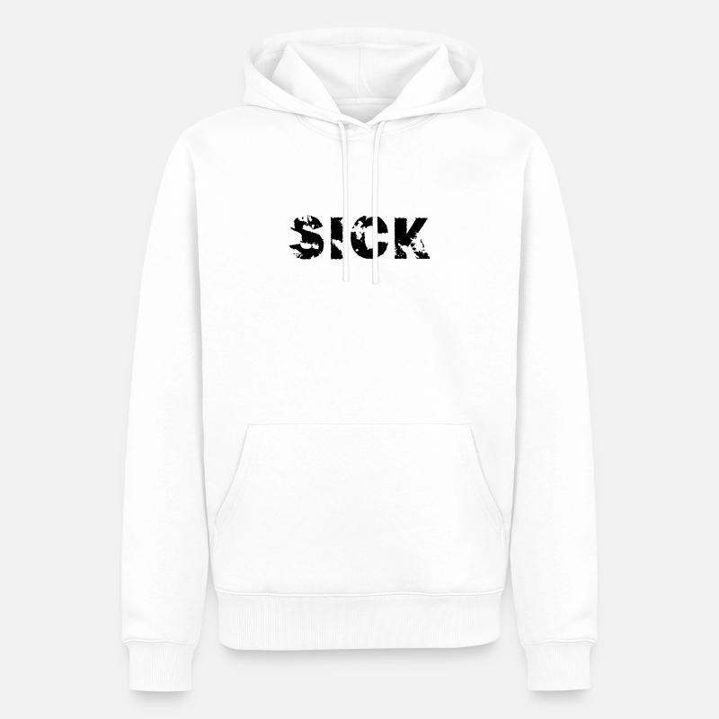 Sick - Männer Premium Bio Hoodie - Weiß