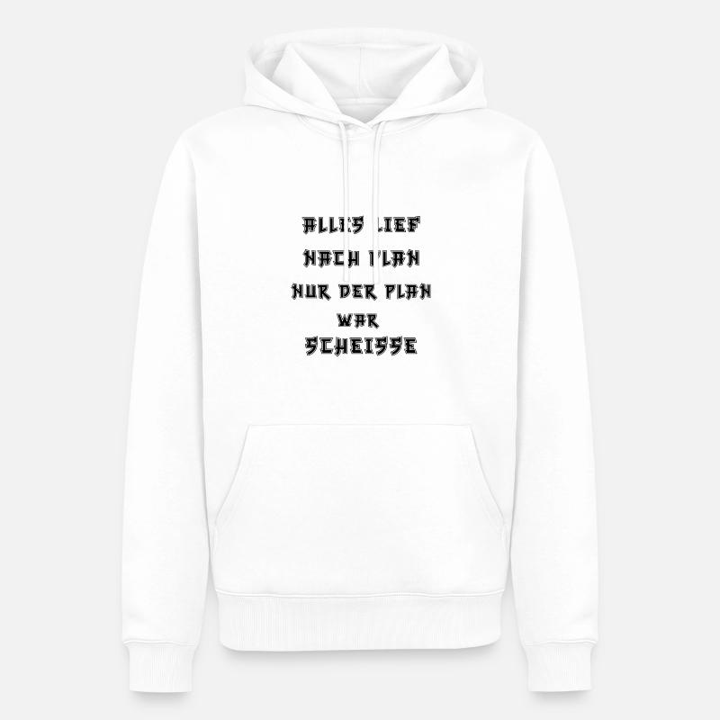 Alles lief nach Plan nur der Plan war Scheiße - Männer Premium Bio Hoodie - Weiß