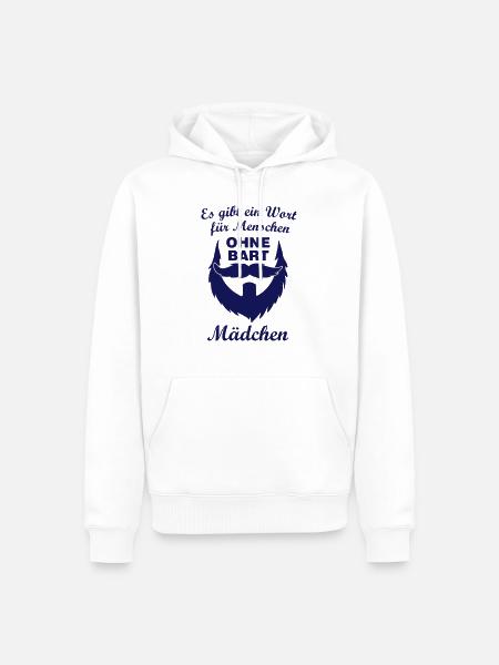 Es gibt ein Wort für Menschen OHNE BART .. MÄDCHEN - Männer Premium Bio Hoodie - Weiß