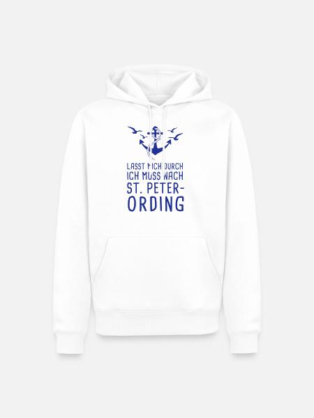 Lasst Mich Durch Ich Muss Nach St. Peter Ording - Männer Premium Bio Hoodie - Weiß