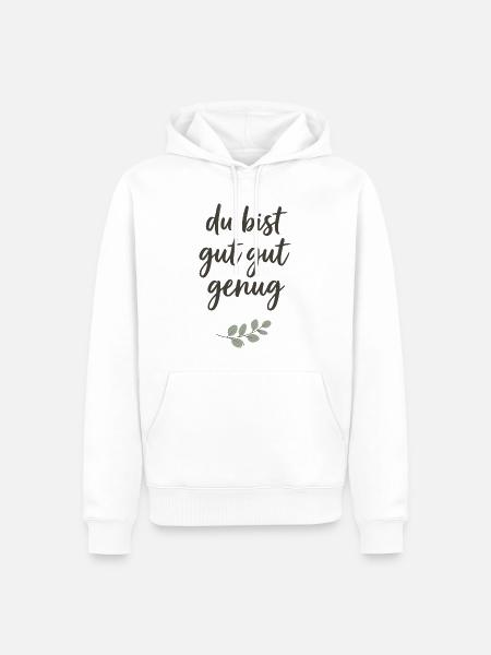 Du bist gut gut genug Lettering - Männer Premium Bio Hoodie - Weiß