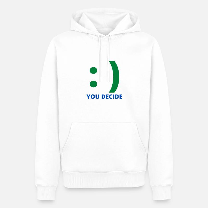 C’EST VOUS QUI DÉCIDEZ - Soyez heureux et souriez - Sweat à capuche Premium bio Homme - blanc