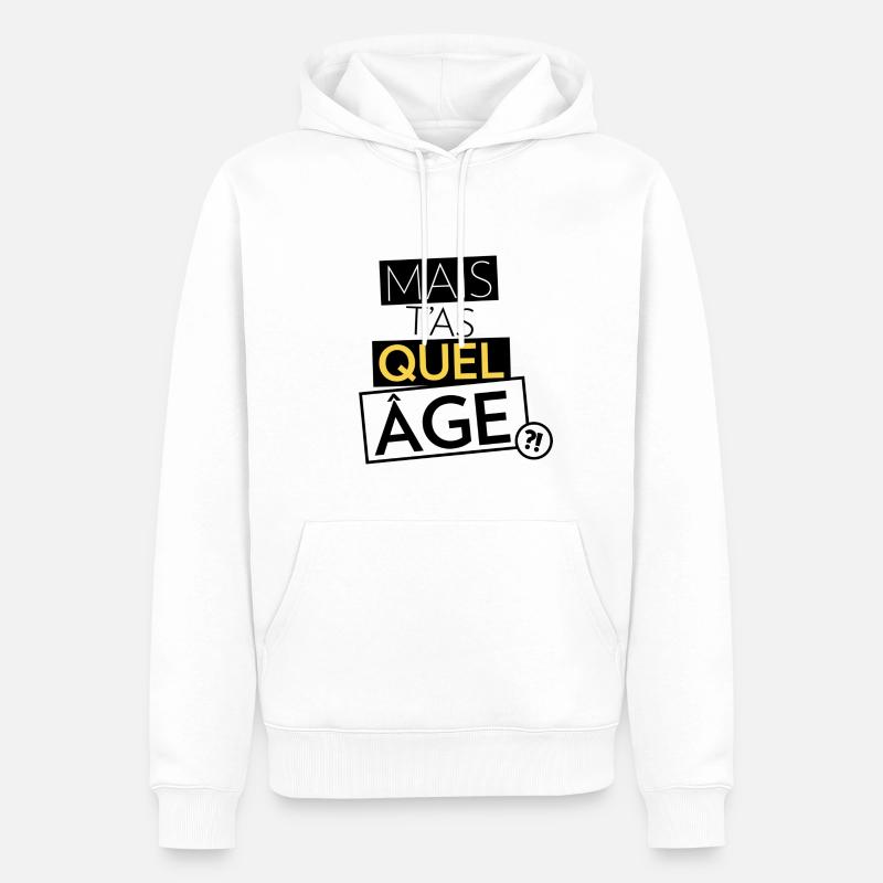 Mais t'as quel âge ?! - Sweat à capuche Premium bio Homme - blanc
