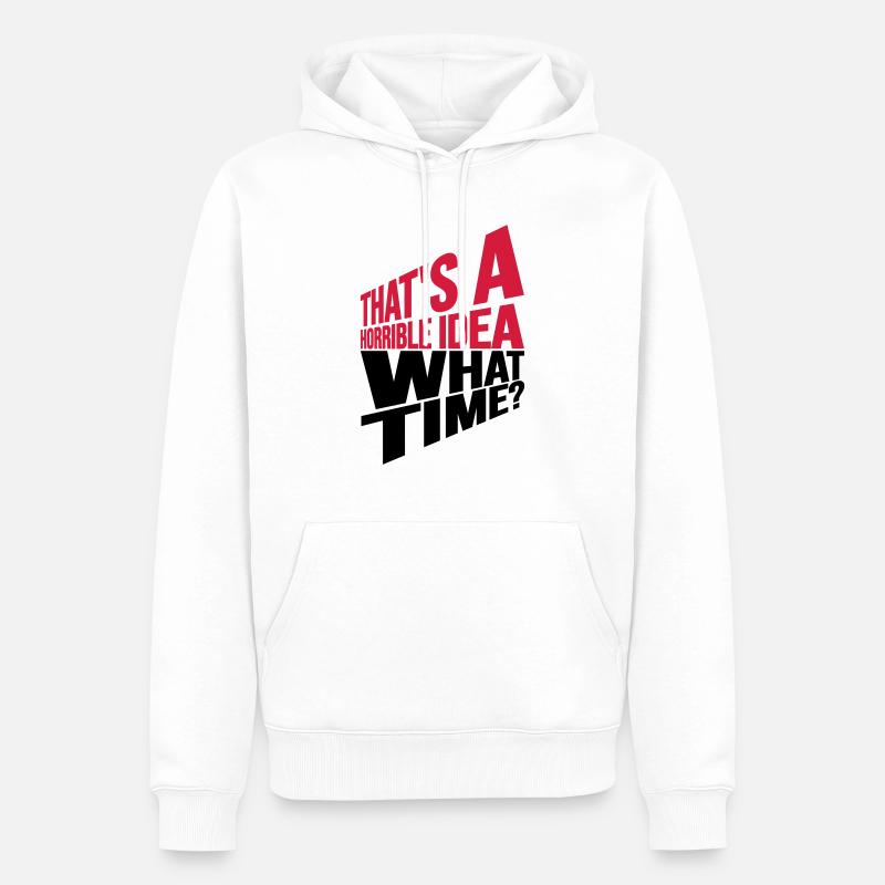 Thats a horrible Idea - Männer Premium Bio Hoodie - Weiß