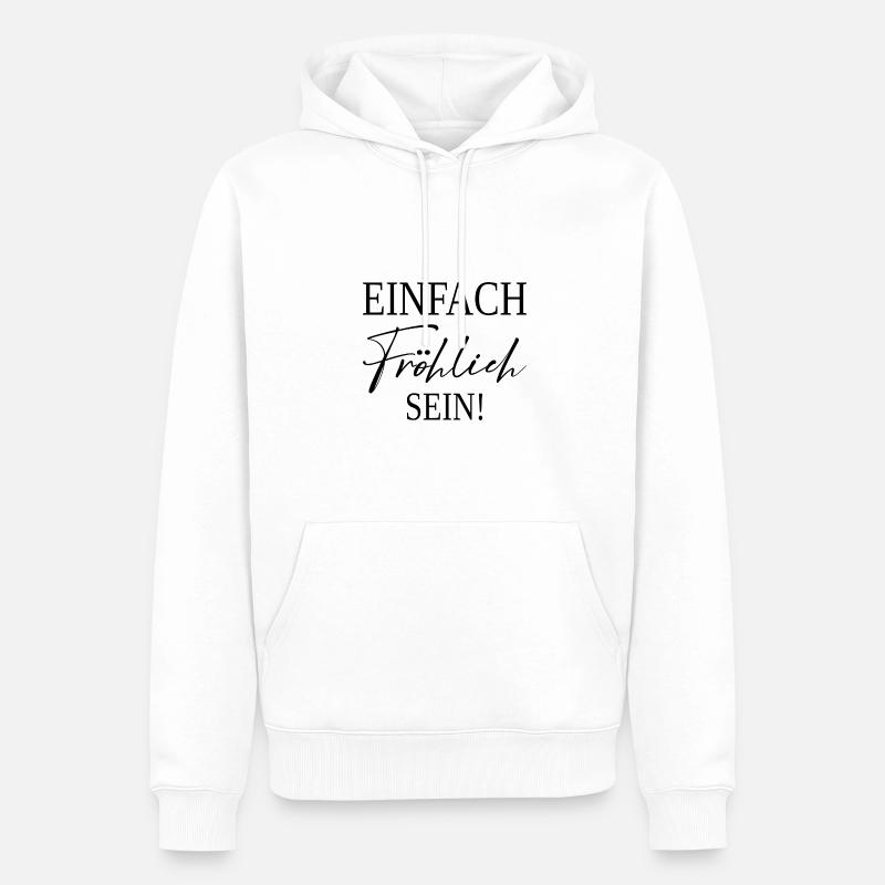 Soyez simplement heureux - Sweat à capuche Premium bio Homme - blanc