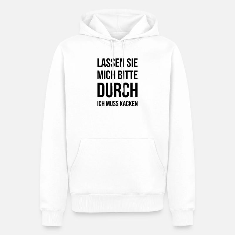 Lassen Sie mich bitte durch ich muss kacken - Männer Premium Bio Hoodie - Weiß