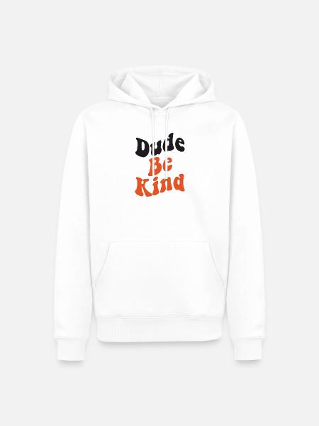 Dude Be Kind No Bullying - Männer Premium Bio Hoodie - Weiß