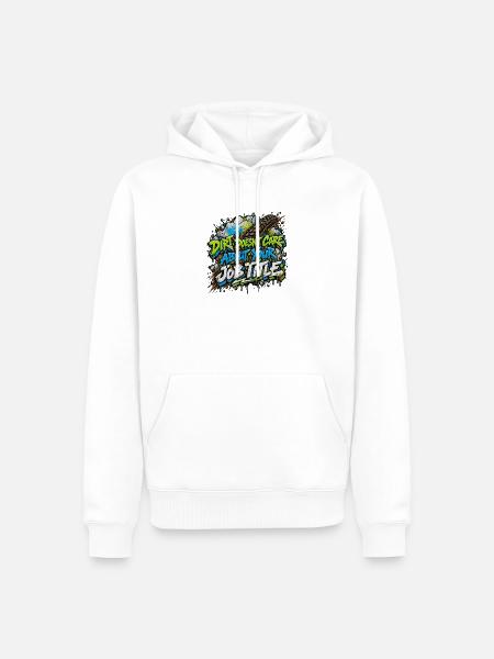 Dirt Doesn’t Care About Your Title - Männer Premium Bio Hoodie - Weiß