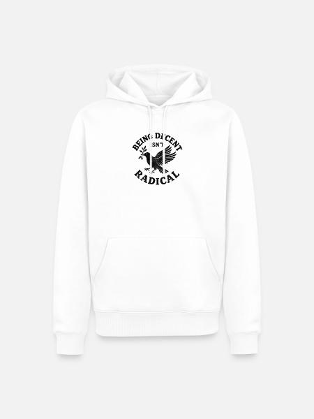 Being decent isn‘t radical  - Männer Premium Bio Hoodie - Weiß