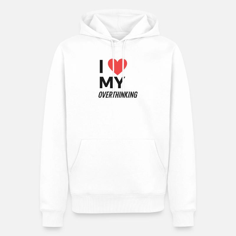 I Love My Overthinking - Men’s Premium Organic Hoodie - white