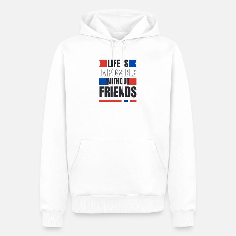 Ein Leben ohne Freunde unmöglich - Männer Premium Bio Hoodie - Weiß