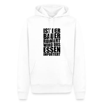 Ist der Bauer ruiniert wird das Essen importiert. - Männer Premium Bio Hoodie - Weiß - Vorne - Nico (187cm)