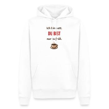 Ich bin nett, du bist nur zu früh – Lustiger Kaffe - Männer Premium Bio Hoodie - Weiß - Vorne - Nico (187cm)