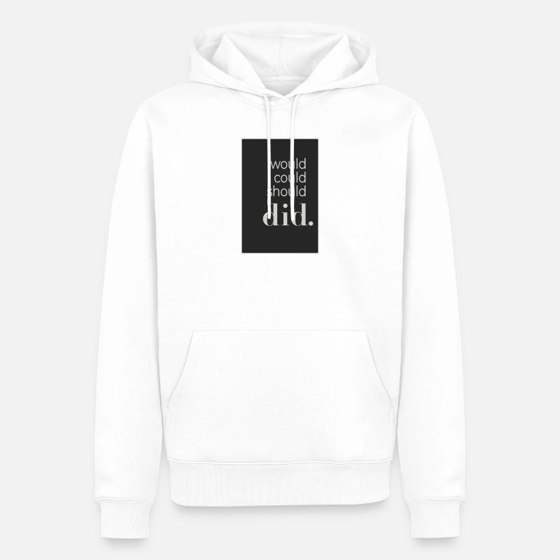  Would Could Should Did Typography Poster - Männer Premium Bio Hoodie - Weiß