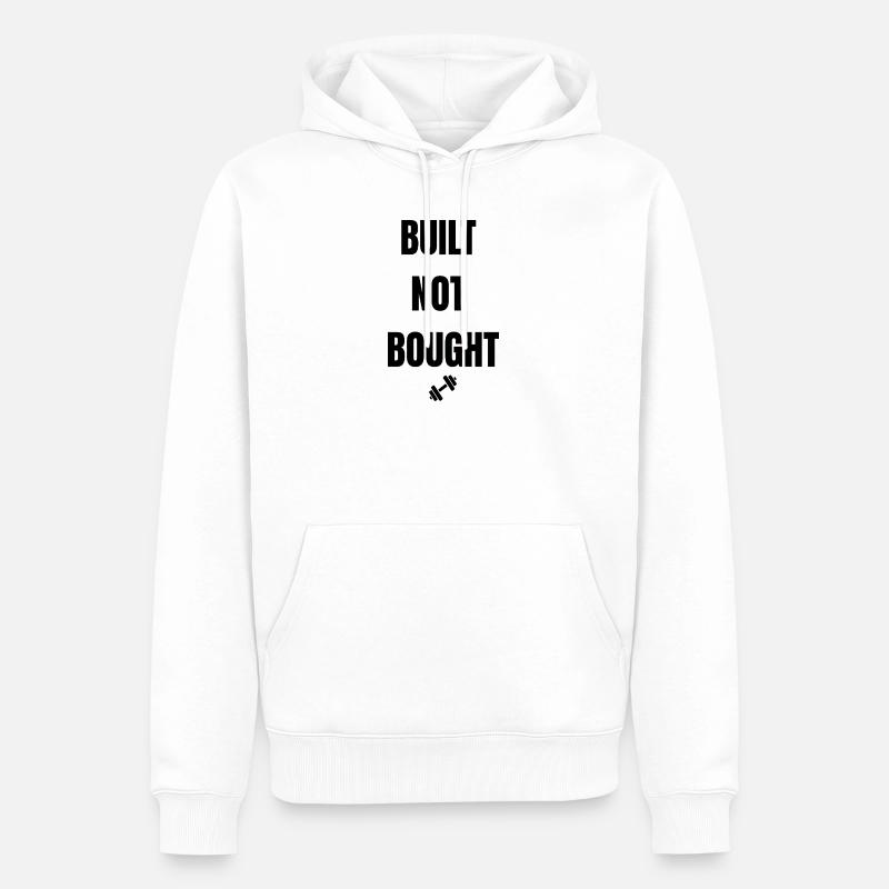 BUILT NOT BOUGHT - Männer Premium Bio Hoodie - Weiß