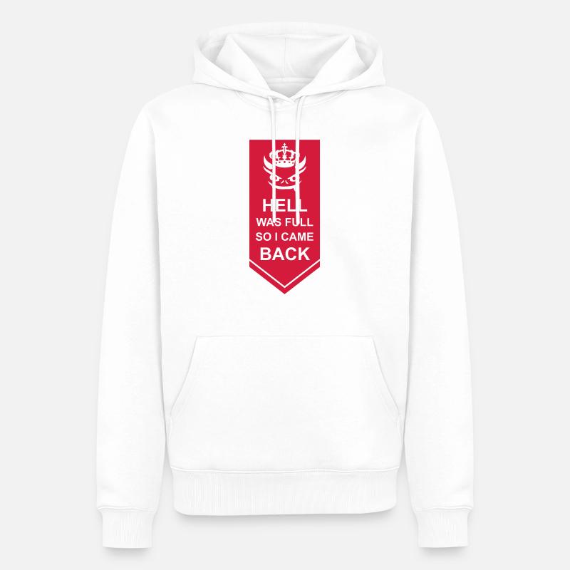 hell was full Zitat - Männer Premium Bio Hoodie - Weiß
