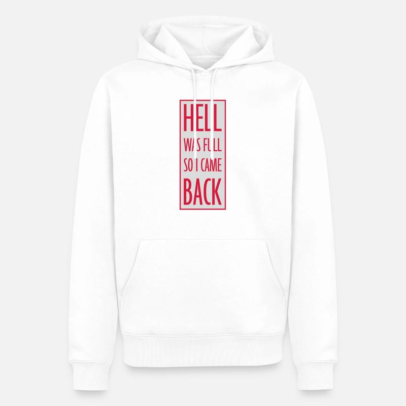 hell was full Zitat - Männer Premium Bio Hoodie - Weiß