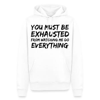 you must be exhausted from watching me everything - Sweat à capuche Premium bio Homme - blanc - Devant - Nico (187cm)