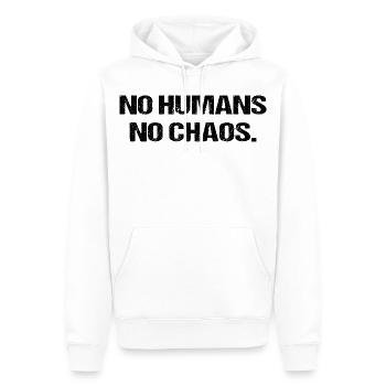 No Humans No Chaos Shirt Spruch Lustig Ironie - Männer Premium Bio Hoodie - Weiß - Vorne - Nico (187cm)