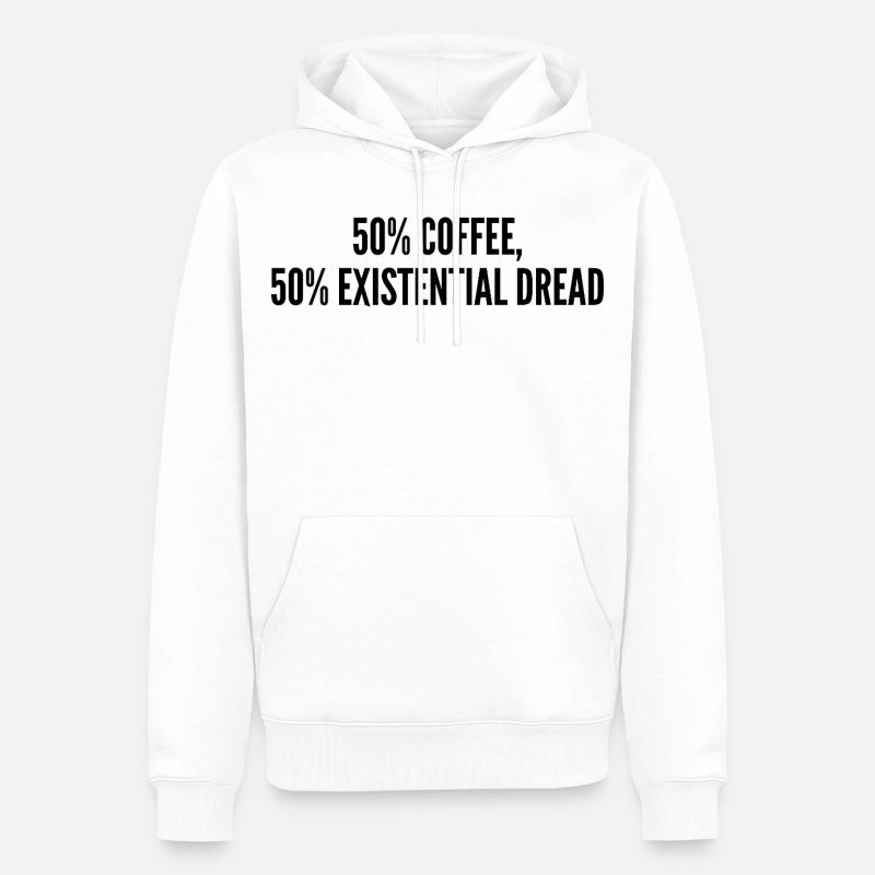 50% coffee 50% existential dread - Sweat à capuche Premium bio Homme - blanc