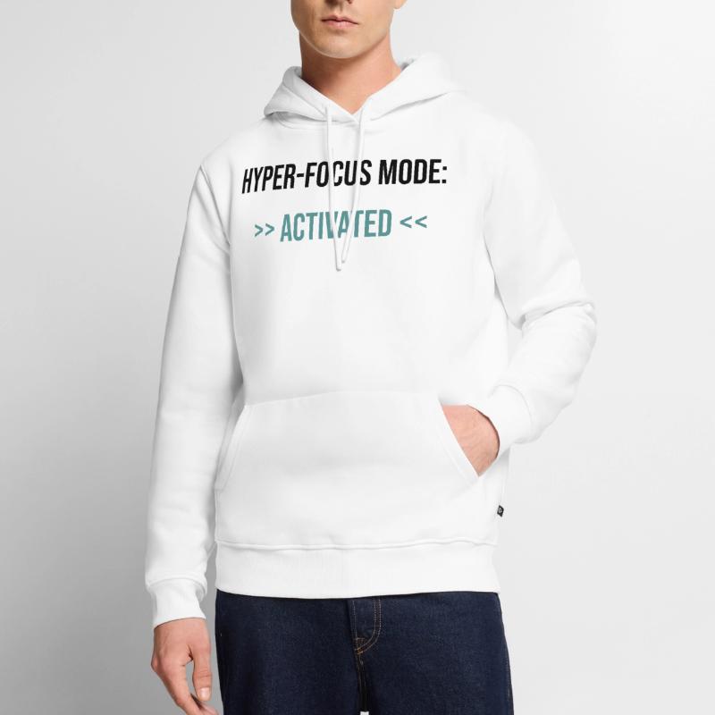 Mode Hyper-Focus : Activé - Déclaration Sweat à capuche Premium bio Homme