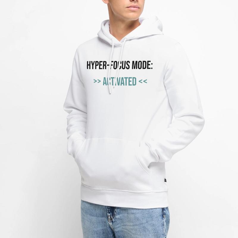 Mode Hyper-Focus : Activé - Déclaration Sweat à capuche Premium bio Homme