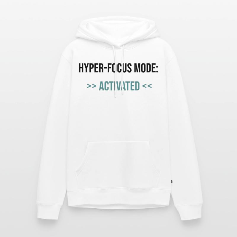 Mode Hyper-Focus : Activé - Déclaration Sweat à capuche Premium bio Homme
