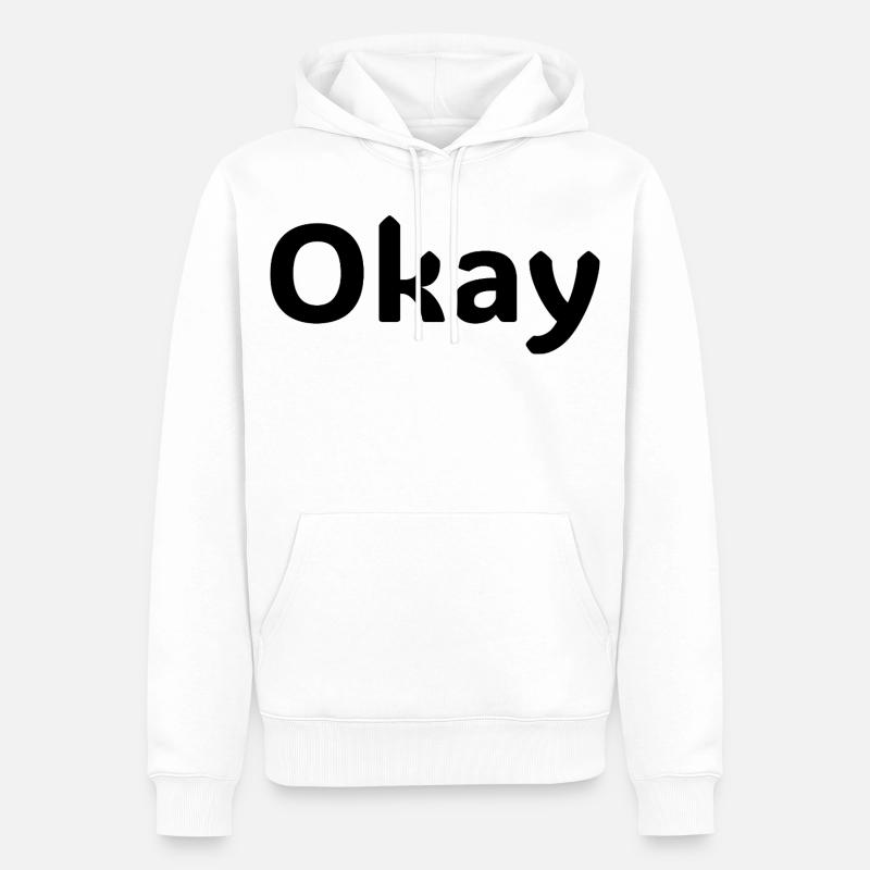 Okay Statement-Hemd Minimalistisches Design - Männer Premium Bio Hoodie - Weiß