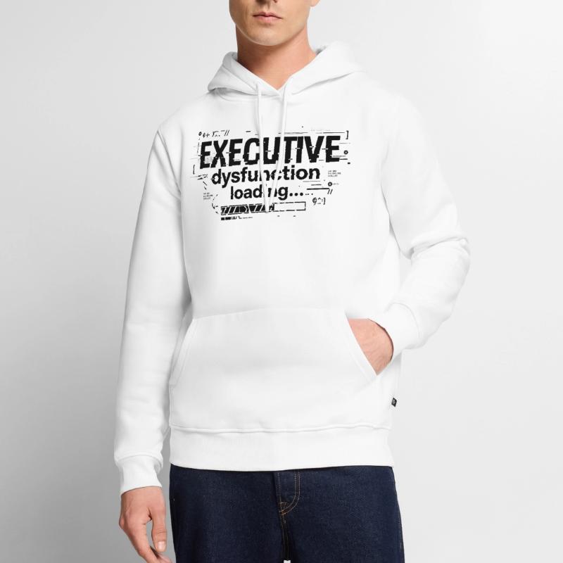 Executive Dysfunction Loading ADHD Humor Design Men’s Premium Organic Hoodie