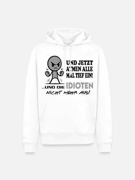 Einatmen Ausatmen Idioten-Sprüche Beleidigung Fun - Männer Premium Bio Hoodie - Weiß