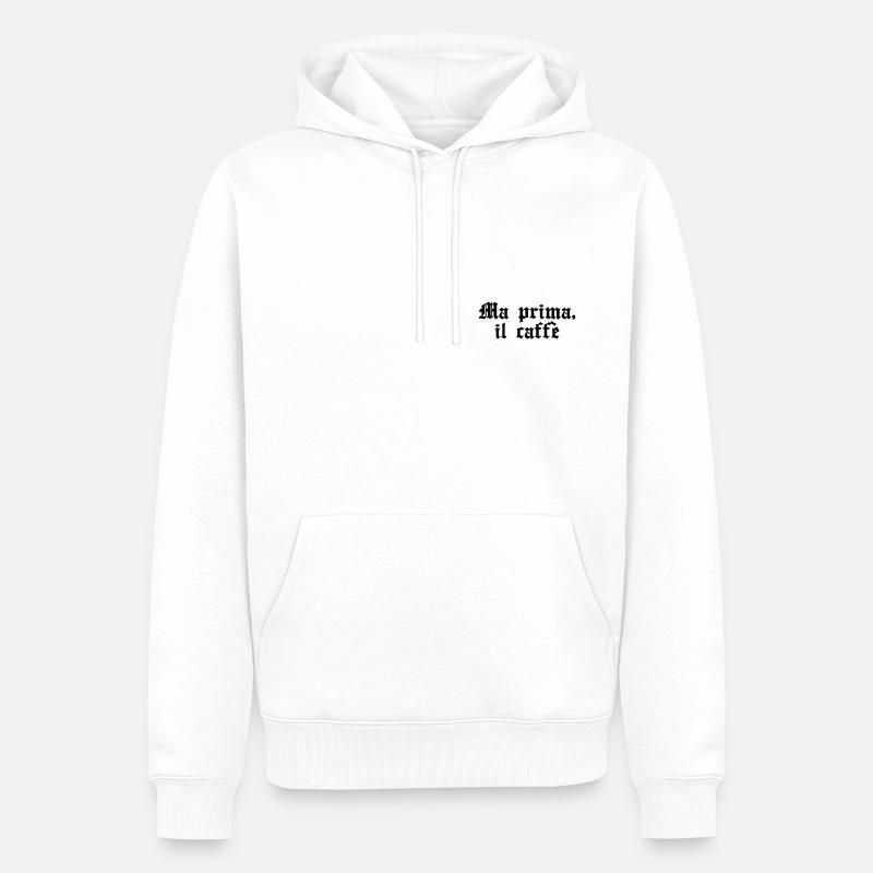 Ma prima, il caffè - Männer Premium Bio Hoodie - Weiß