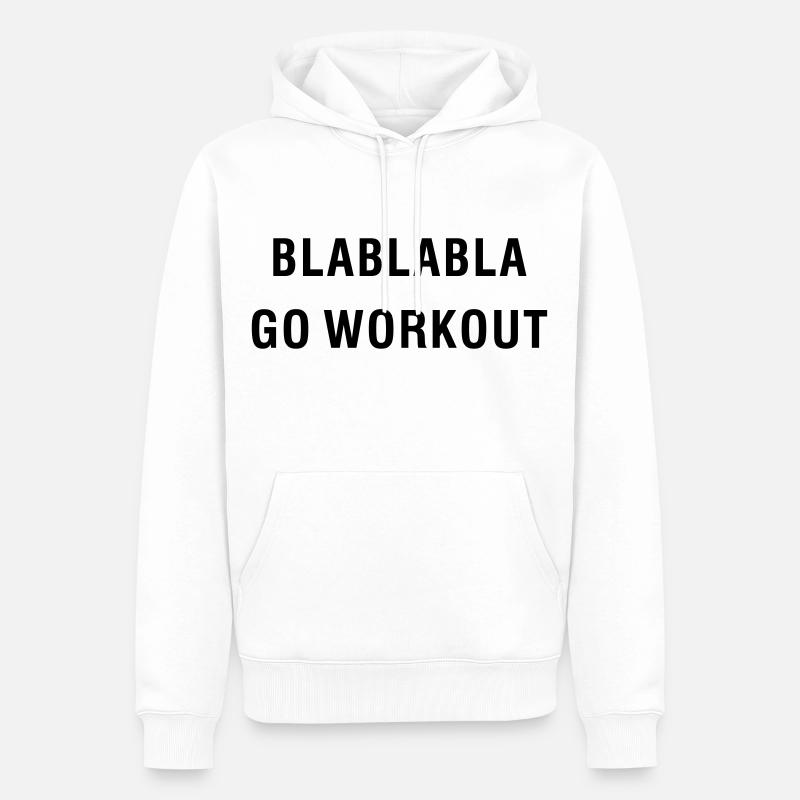 BLABLABLA GO WORKOUT - Männer Premium Bio Hoodie - Weiß