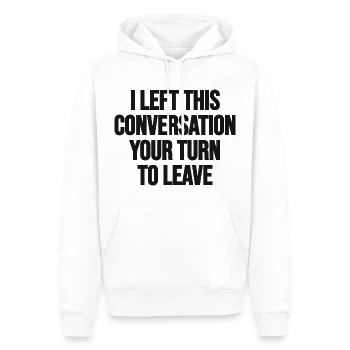 I left this conversation already – Front, front, white