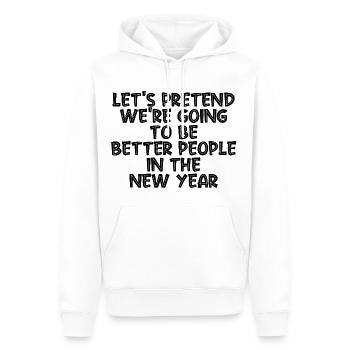 We're Going To Be Better People In The New Year - Männer Premium Bio Hoodie - Weiß - Vorne - Nico (187cm)
