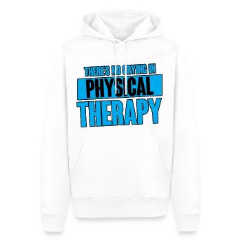There's No Crying In Physical Therapy 4 - Männer Premium Bio Hoodie - Weiß - Vorne - Nico (187cm)