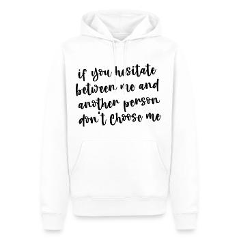 Si tu hésites entre moi et une autre personne 3 - Sweat à capuche Premium bio Homme - blanc - Devant - Nico (187cm)