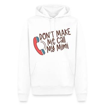 Don't Make Me Call My Mimi 4 - Männer Premium Bio Hoodie - Weiß - Vorne - Nico (187cm)