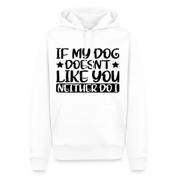 If My Dog Doesn't Like You, Neither Do I 4 - Männer Premium Bio Hoodie - Weiß - Vorne - Nico (187cm)