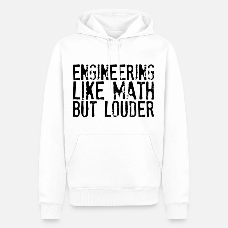 Engineering Like Math But Louder - Männer Premium Bio Hoodie - Weiß