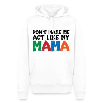 Don't Make Me Act Like My Mama 3 - Men’s Premium Organic Hoodie - white - Front - Nico (187cm)