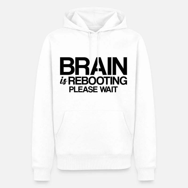 Brain Is Rebooting Please Wait - Männer Premium Bio Hoodie - Weiß