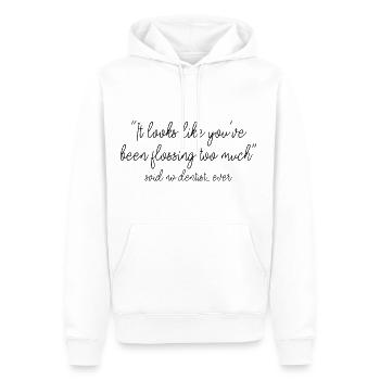 You've Been Flossing Too Much - Said No Dentist 3 - Männer Premium Bio Hoodie - Weiß - Vorne - Nico (187cm)