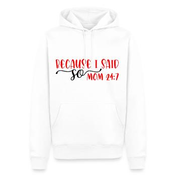 Because I Said So - Mom 24:7 29 - Männer Premium Bio Hoodie - Weiß - Vorne - Nico (187cm)