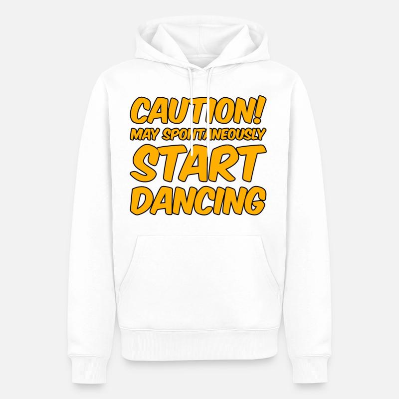 Caution! May Spontaneously Start Dancing - Männer Premium Bio Hoodie - Weiß
