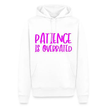 Patience Is Overrated Ungeduld Sprüche Ungeduldig - Männer Premium Bio Hoodie - Weiß - Vorne - Nico (187cm)