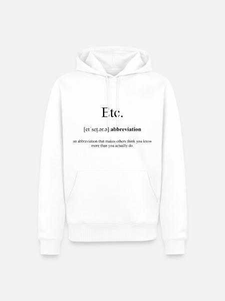 Etc. (Et Cetera) Definition Dictionary - Männer Premium Bio Hoodie - Weiß