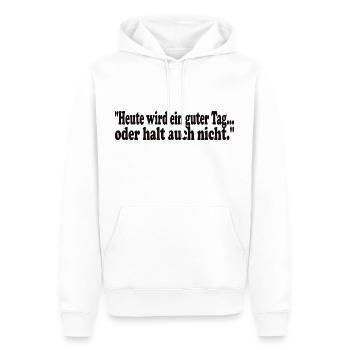 Heute wird ein guter Tag,oder halt auch nicht - Männer Premium Bio Hoodie - Weiß - Vorne - Nico (187cm)